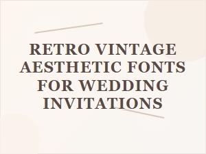 Retro Vintage Fonts for Wedding Invitations