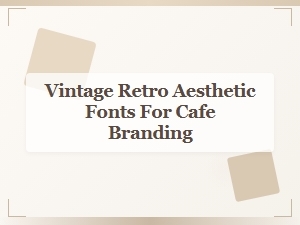 Vintage Retro Fonts for Café Branding